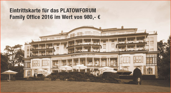 Ihre zusätzliche Gewinnchance: eine Extra-Eintrittskarte für das PLATOWFORUM Family Office 2016 im Wert von 980 €